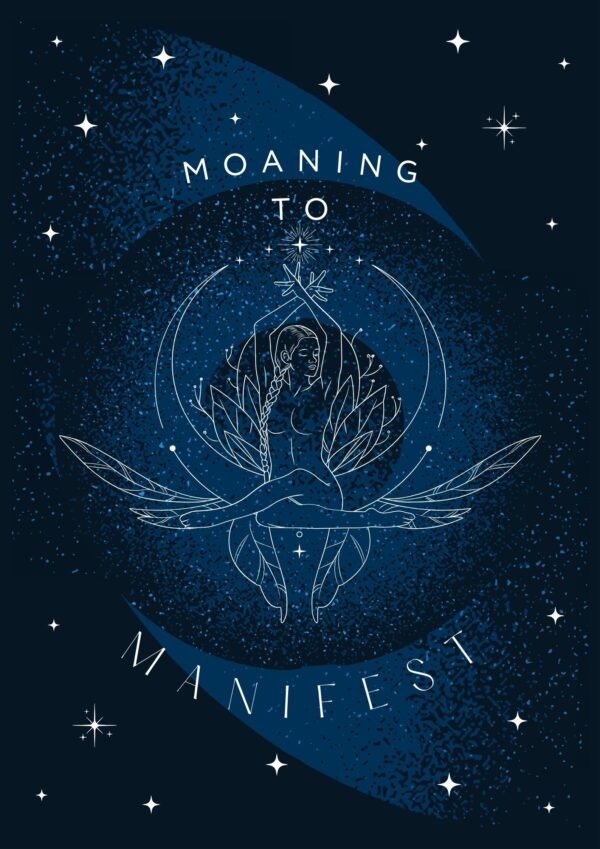 MOANING TO MANIFEST